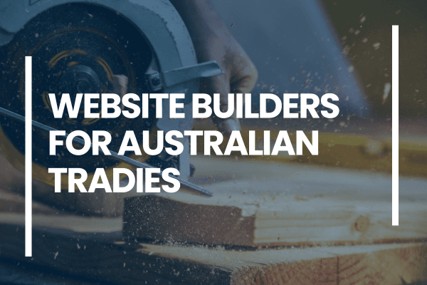 Hero image illustrating: Website Builders For Australian Tradies