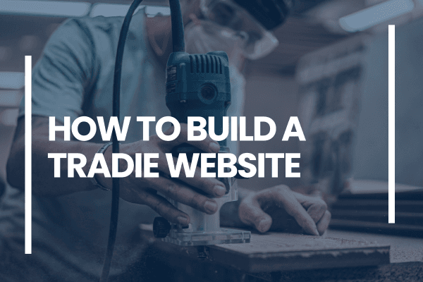 Hero image illustrating: How To Build A Tradie Website